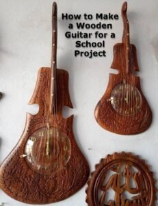 How to make a wooden guitar for a school project